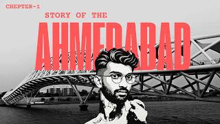 Story Of Ahmedabad | Chepter 1 | अहमदाबाद की कहानी