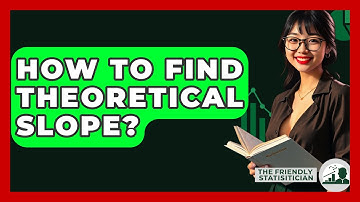 How To Find Theoretical Slope? - The Friendly Statistician
