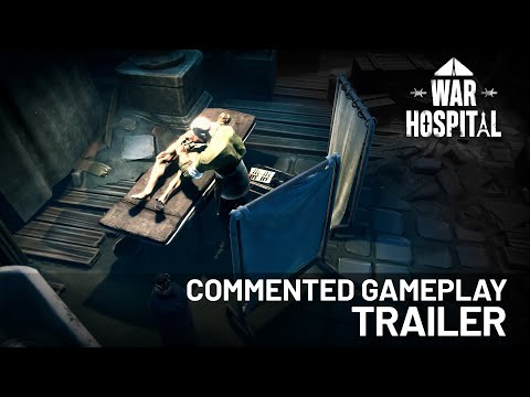 War Hospital | Commented Gameplay Trailer