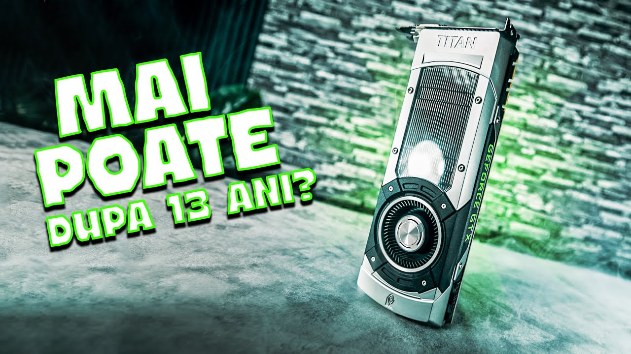 GTX TITAN, monstrul de odinioara!