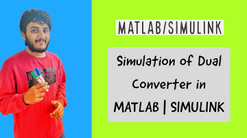 Simulation of Dual Converter in MATLAB | SIMULINK