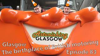 Glasgow's motoring history; Astonishing Glasgow Ep.83