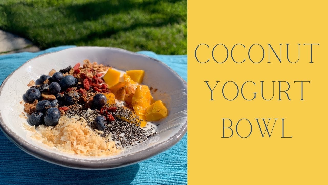 coconut yogurt bowl YouTube