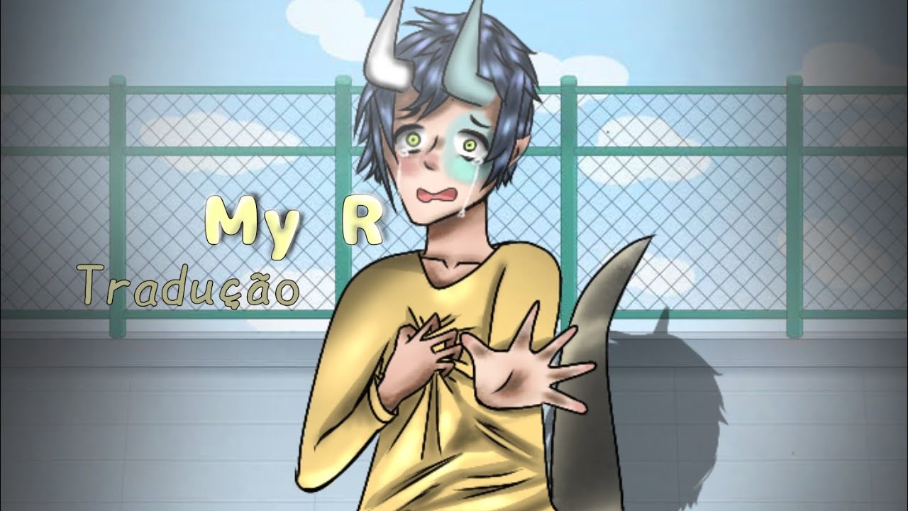 My r - Tradução | ft. Hiakto san |Gacha Life - YouTube