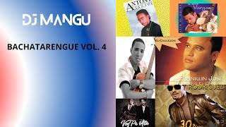 DJ MANGU - BACHATARENGUE VOL.4