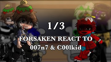 FORSAKEN react to 007n7 & C00lkidd | 1/3 | ships | angst |