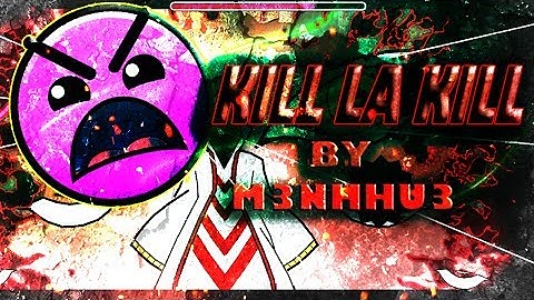 Geometry Dash - Kill la Kill - by M3nhHu3 - Insane - Yordeft