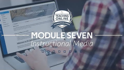 Module 7 TOL Video: Instructional Media