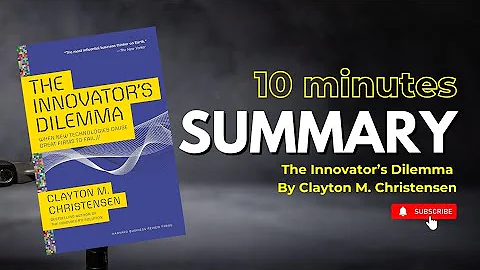 10 minutes Summary|| The Innovator's Dilemma By Clayton M. Christensen