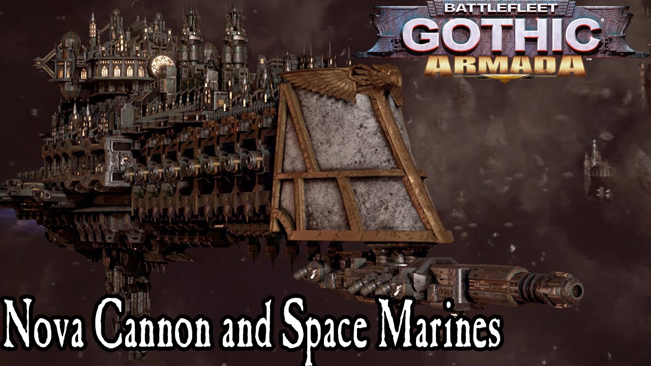 Nova Cannon and Space Marines Battlefleet Gothic Armada YouTube