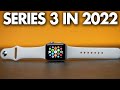 Apple Watch Series 3 (2022)｜Watch Before You Buy in 2022