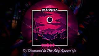 Dj Diamond In The Sky - Speed Up