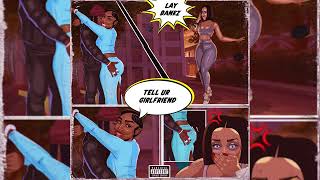 Lay Bankz - Tell Ur Girlfriend (Sped Up) Resimi