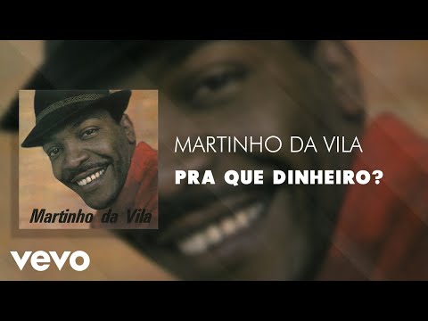 Putar Pra que dinheiro? - Martinho da Vila