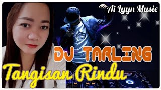 DJ REMIX SLOW TANGISAN RINDU ll DJ REMIX TARLING