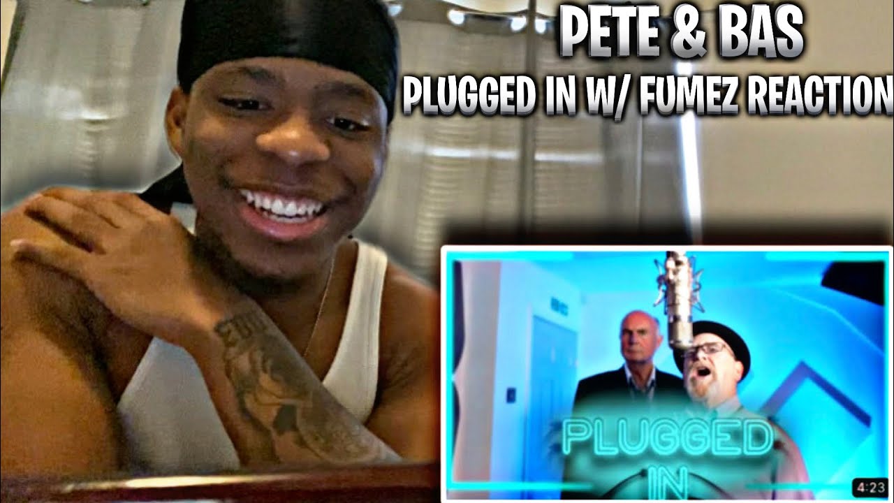 First Time Reaction To Pete And Bas Plugged In W/Fumez The Engineer