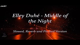 Elley Duhé - Middle of the Night (Slowed, Reverb + Pitch Version) Night Drive Ambient