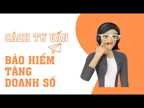 5 cách Tư vấn bảo hiểm nhân thọ để Tăng doanh số