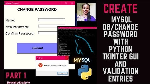 How to Connect To MYSQL With PYTHON TKINTER GUI to CHANGE PASSWORD/ Validation Entries || PART 1