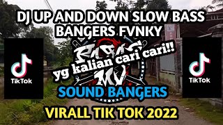 DJ UP AND DOWN | DJ UP \u0026 DOWN VIRAL TIK TOK ♫ SLOW BANGERS ♫ 2022