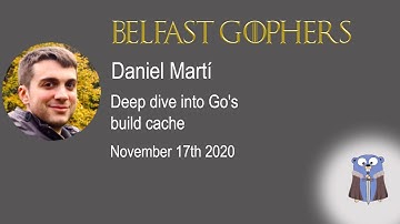 BelfastGophers November 2020: Daniel Martí - Deep dive into Go