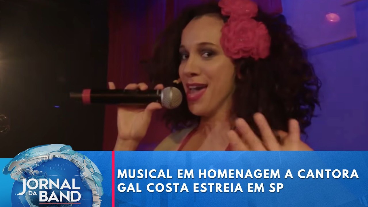 Musical em homenagem a cantora Gal Costa estreia em SP | Jornal da Band