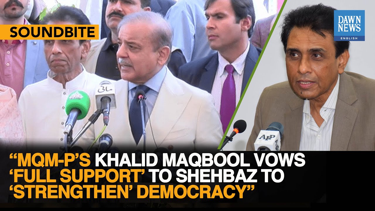 Maqbool R MQM-P’s Khalid Maqbool Vows ‘Full Support’ To Shehbaz To ‘Strengthen ...