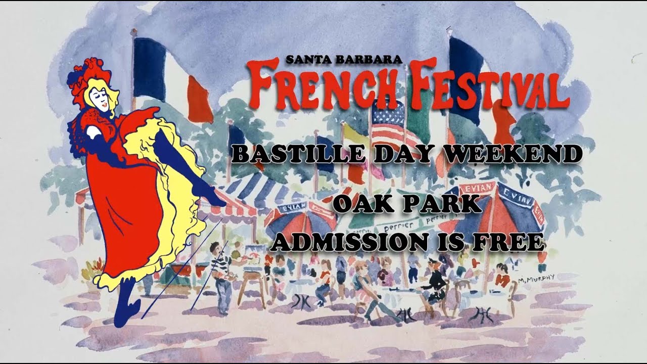 Santa Barbara French Festival at Oak Park, Bastille Day Weekend YouTube