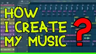 How I Create My Songs