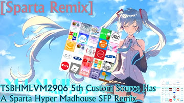 [Sparta Remix] TSBHMLVM2906 5th Custom Source Has A Sparta Hyper Madhouse SFP Remix