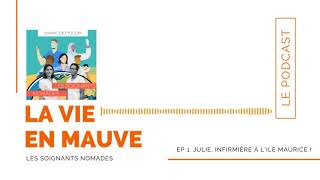 Podcast les Soignants Nomades : Julie à l&#39;ile Maurice