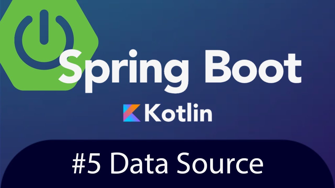 Spring Boot with Kotlin & JUnit 5 - Data Source - Tutorial 5