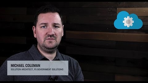 F5 Government Solutions:5-Minute Sessions: Secure Cloud (Computing) Architecture(s); SCCA,SCA,SACA