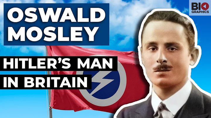 Oswald Mosley: Hitlers Fascist Man in Britain