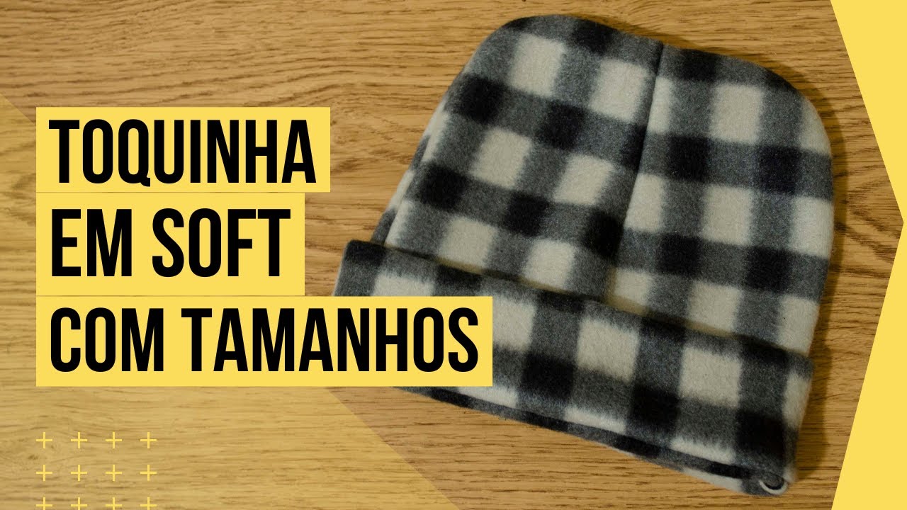 Toquinha Em Soft [Fácil] Com Tabela De Medidas | Costurices da Rafa #35 [Patchwork] ❤