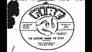 Video thumbnail of "I'm Coming Home To Stay - Don Gardner and Dee Dee Ford (Fire)"