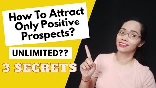 How To Attract Positive Prospects? | 3 Secrets