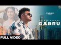 GABRU (Official Video) | Arsh Randhawa | Muzicohal | Lakshya Kataria | New Punjabi Song 2021 I 4K