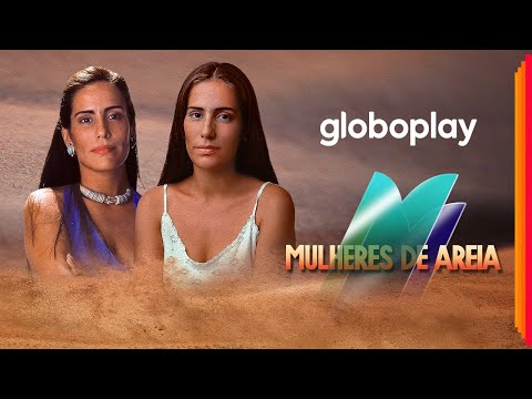 Mulheres de Areia | Novela | Globoplay