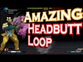Amazing headbutt Loop【SFV CE Hype 13】