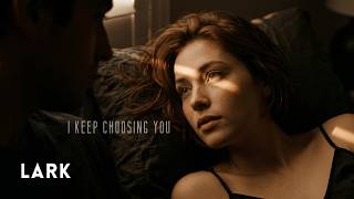 Lark Hollow - I Keep Choosing You (Official Song)