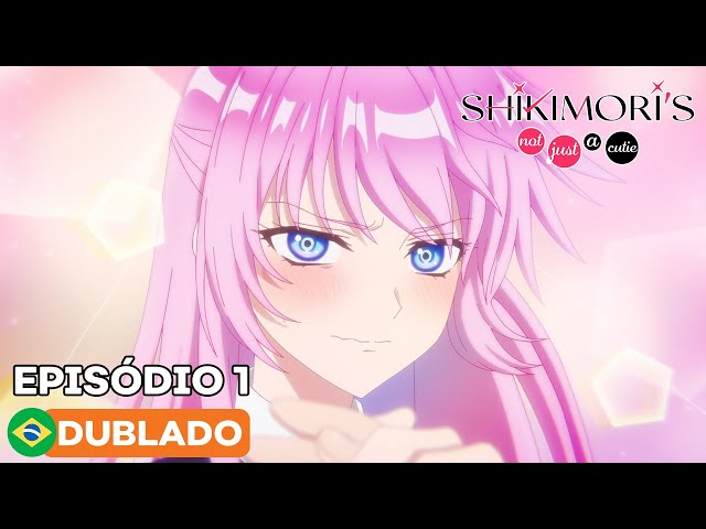 Shikimori's Not Just a Cutie - Episódio 1 (Dublado) 