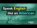 American speaking english conversation practice  speak english like an american
