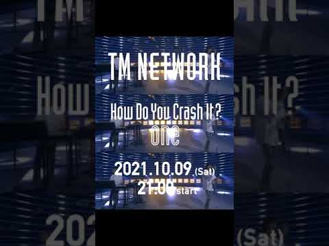 TM NETWORK｜How Do You Crash It？ one（2021.10.09 sat 21:00 start