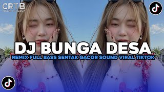 Download lagu DJ BUNGA DESA REMIX FULL BASS SENTAK GACOR SOUND VIRAL TIKTOK NEWEST 2026 !!!