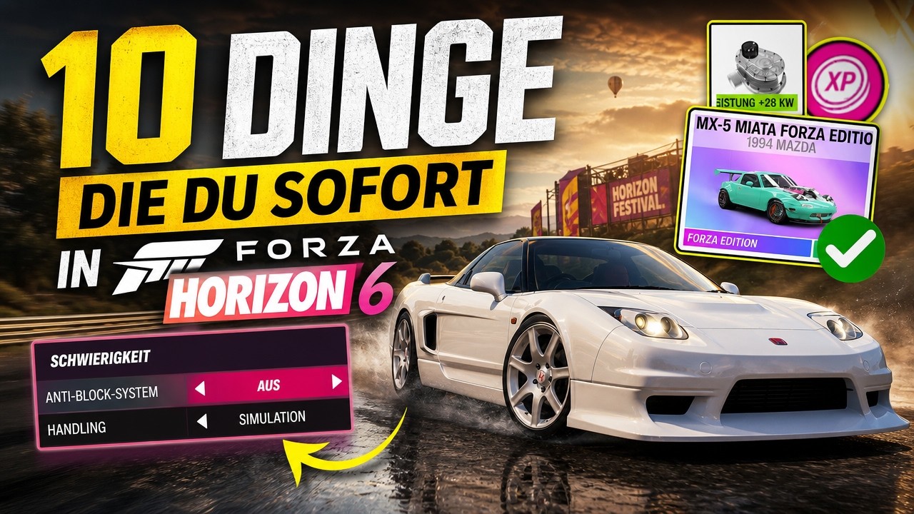 10 Dinge die du sofort in Forza Horzion 6 machen solltest