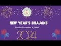New years bhajans  december 31 2023