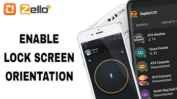 How To Enable Lock Screen Orientation On Zello App