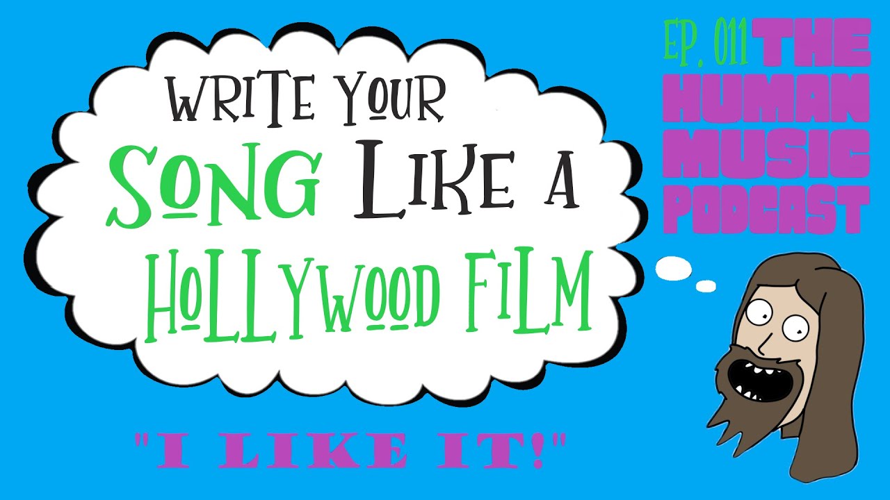 Producing Music Like It's A Movie Script | The Human Music Podcast Ep. 011F