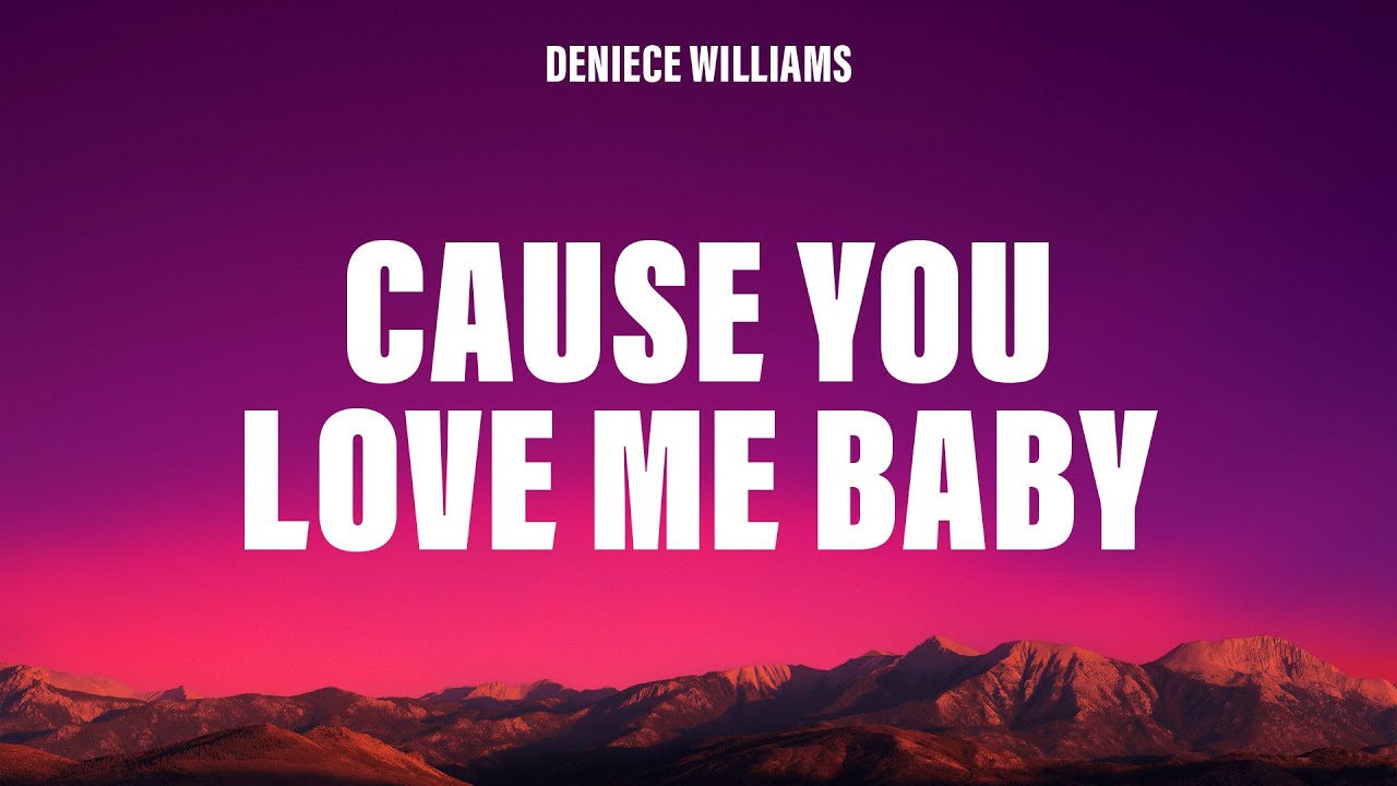 Deniece Williams - Cause You Love Me Baby (Lyrics)